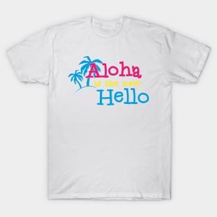 Hawaiian Hello - Aloha is the hello - Summer vibes only T-Shirt